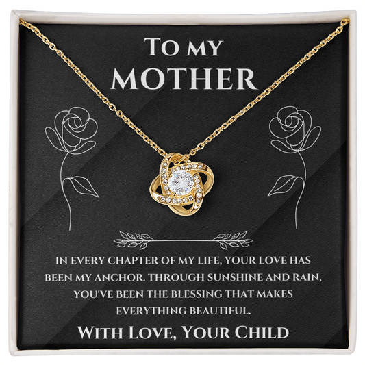 To My Mom - Your Love Has Been My Anchor - Love Knot Necklace Gift