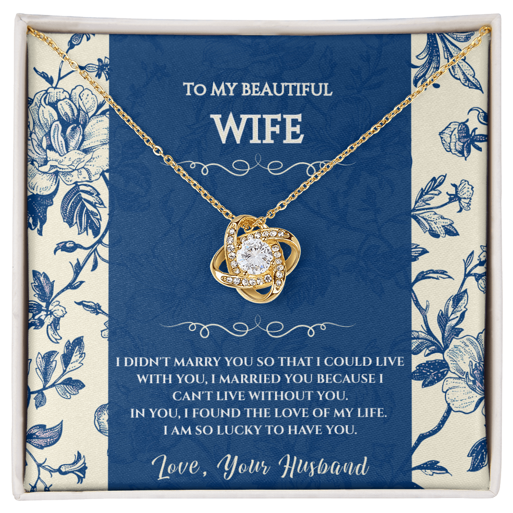 To My Beautiful Wife - I Am So Lucky To Have You - Love Knot Necklace Gift