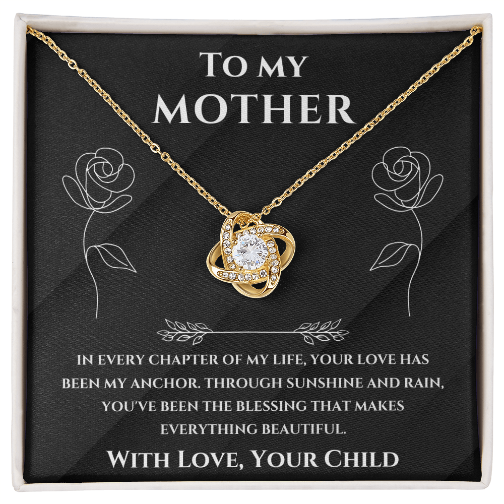 To My Mom - Your Love Has Been My Anchor - Love Knot Necklace Gift