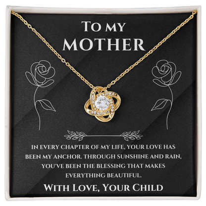 To My Mom - Your Love Has Been My Anchor - Love Knot Necklace Gift
