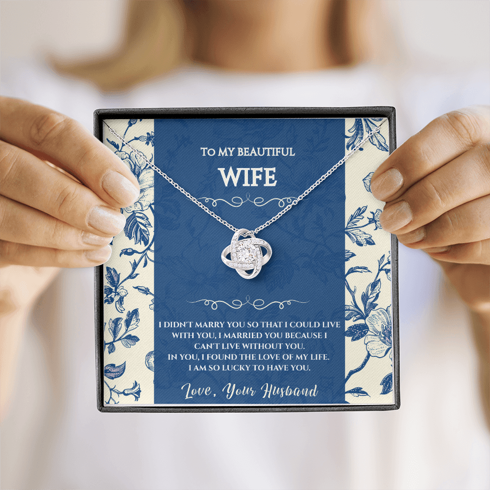 To My Beautiful Wife - I Am So Lucky To Have You - Love Knot Necklace Gift