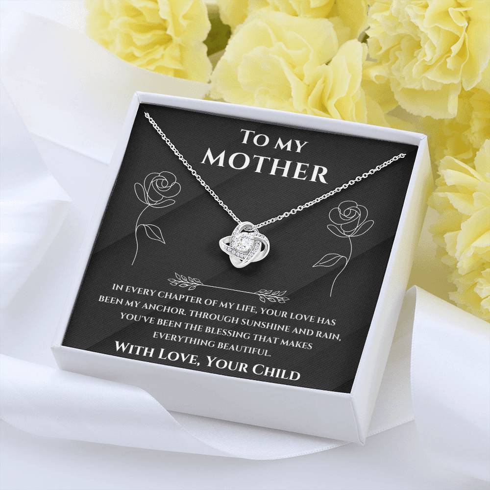 To My Mom - Your Love Has Been My Anchor - Love Knot Necklace Gift