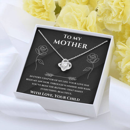 To My Mom - Your Love Has Been My Anchor - Love Knot Necklace Gift