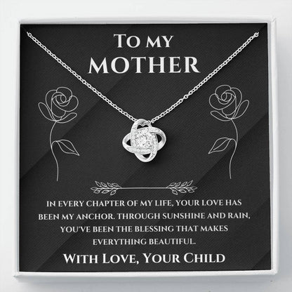 To My Mom - Your Love Has Been My Anchor - Love Knot Necklace Gift