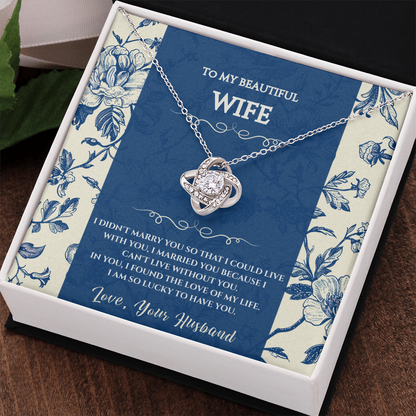 To My Beautiful Wife - I Am So Lucky To Have You - Love Knot Necklace Gift