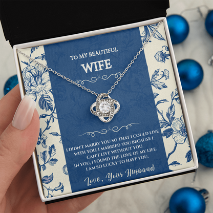 To My Beautiful Wife - I Am So Lucky To Have You - Love Knot Necklace Gift