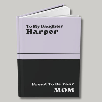 To My Daughter Proud To Be Your Mom Notebook- Daughter Birthday Gift Custom Journal Gift Personalized Name Journal Daughter Gift From Mom