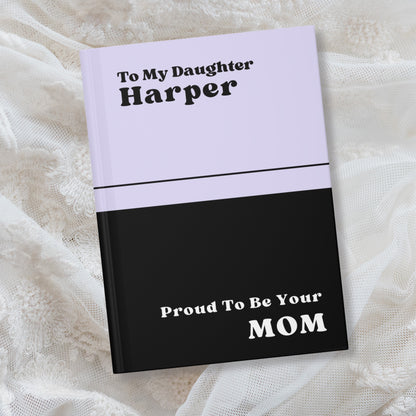 To My Daughter Proud To Be Your Mom Notebook- Daughter Birthday Gift Custom Journal Gift Personalized Name Journal Daughter Gift From Mom