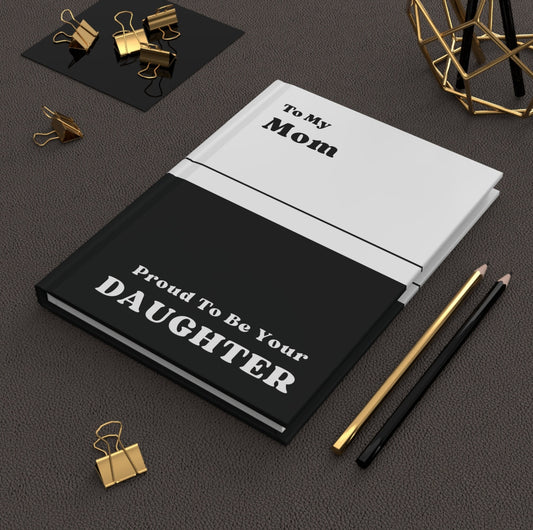 To My Mom Proud To Be Your Daughter Notebook Gift- Personalized Mothers Day Gifts- Mom Gift- Birthday Gift For Mom- Custom Gift For Mom