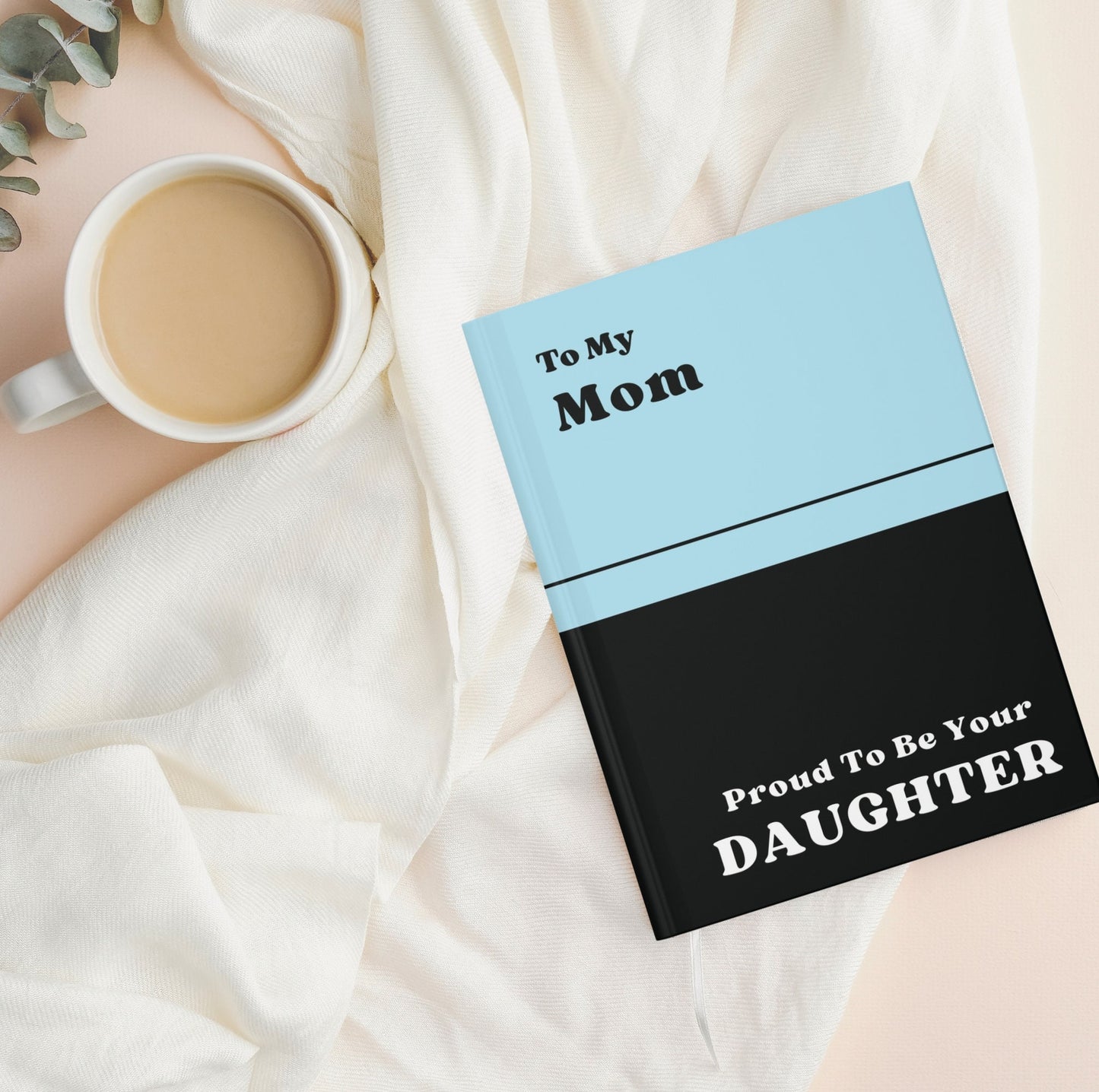 To My Mom Proud To Be Your Daughter Notebook Gift- Personalized Mothers Day Gifts- Mom Gift- Birthday Gift For Mom- Custom Gift For Mom