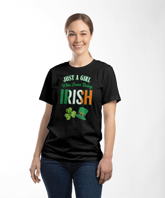 Just a Girl Who Loves Being Irish T-Shirt St Patricks Day Shirt Irish Pride Tee Shamrock Shirt Celtic Heritage Tee Irish Gifts For Women